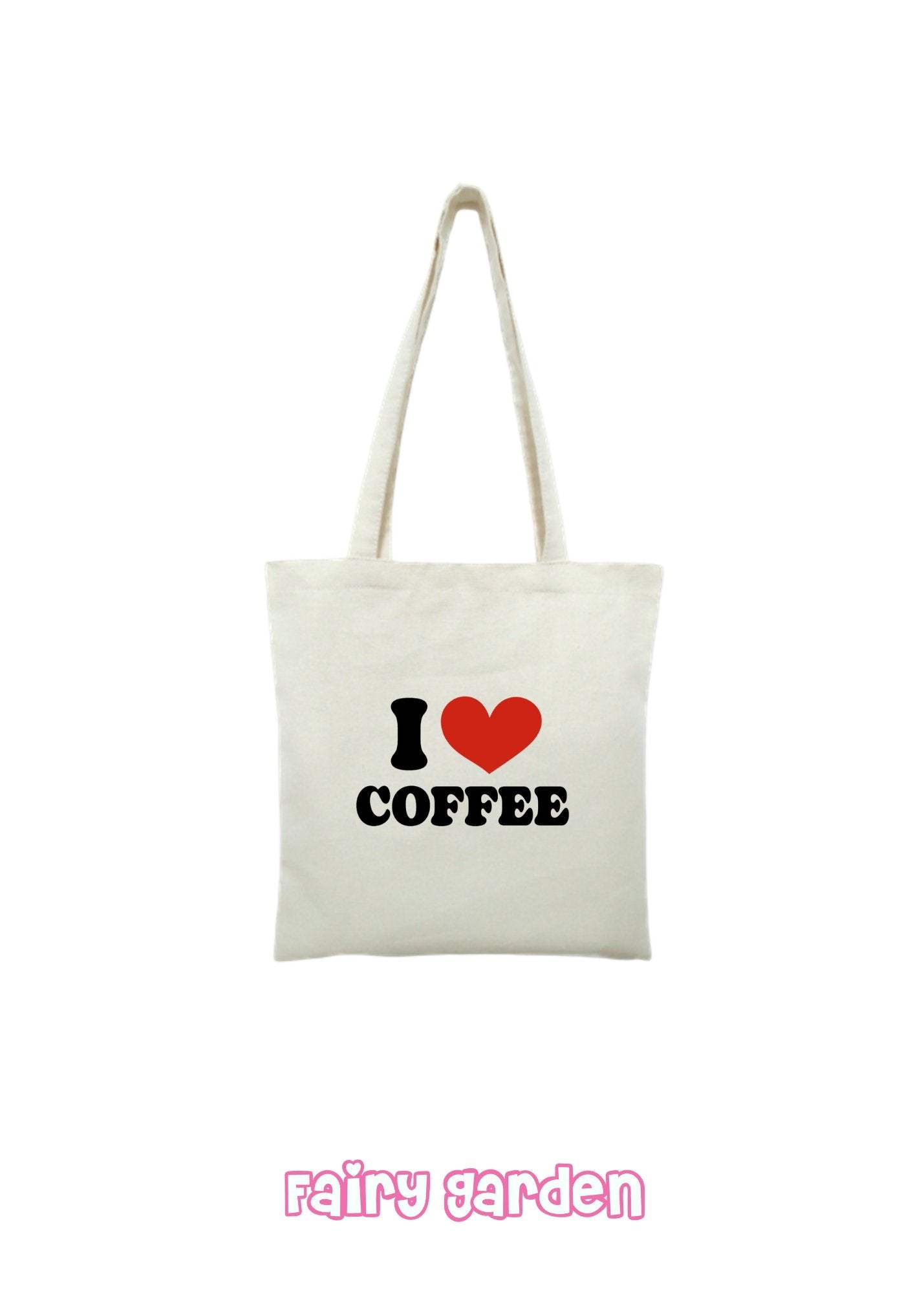 Tote bag - I love Coffee - Fairy Garden